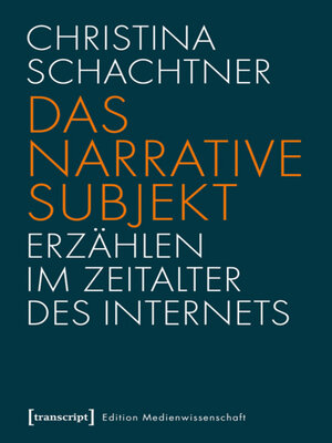 cover image of Das narrative Subjekt--Erzählen im Zeitalter des Internets